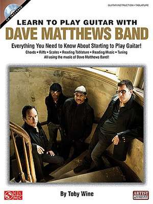 Learn to Play Guitar with Dave Matthews Band [With CD (Audio)] de Toby Wine