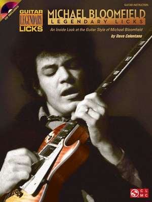 Michael Bloomfield - Legendary Licks de Dave Celentano