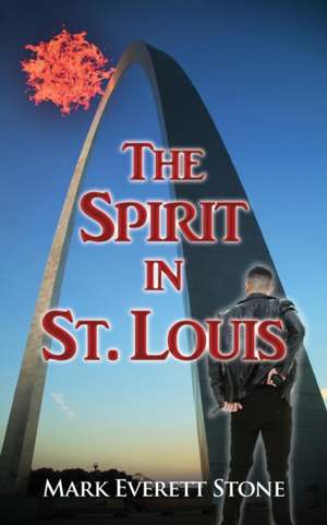 The Spirit in St. Louis de Mark Everett Stone