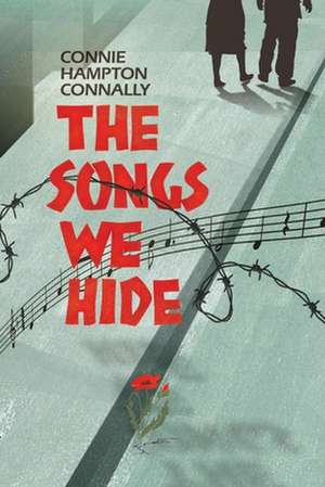 The Songs We Hide de Connie Hampton Connally