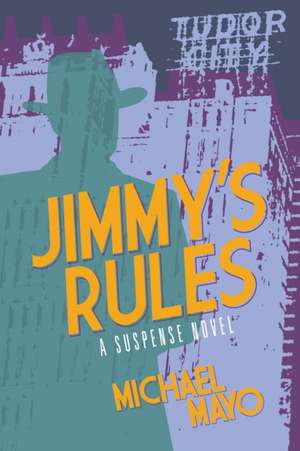 Jimmy's Rules de Michael Mayo