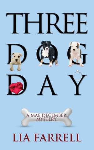 Three Dog Day de Lia Farrell