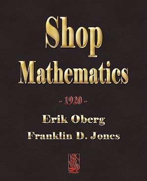 Shop Mathematics - 1920 de Erik Oberg