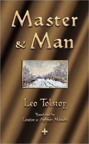 Master and Man de Leo Nikolayevich Tolstoy