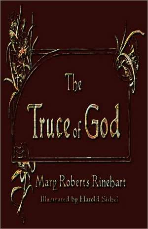 The Truce of God de Mary Roberts Rinehart