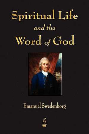 Spiritual Life and the Word of God de Emanuel Swedenborg