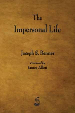 The Impersonal Life de Joseph S. Benner