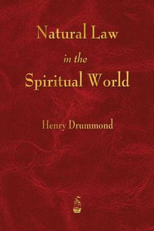 Natural Law in the Spiritual World de Henry Drummond