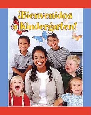 Bienvenidos A Kindergarten! = Welcome to Kindergarten! de Amy White