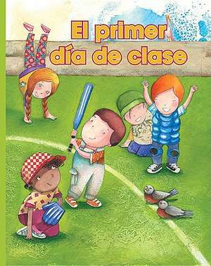 El Primer Dia de Clase = The First Day of School de Kathryn Lucas