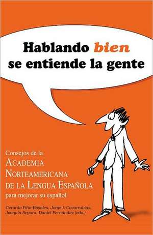 Hablando bien se entiende la gente de Asociación Norteamericana de la Lengua Española