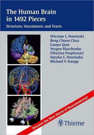 The Human Brain in 1492 Pieces: Structure, Vasculature, and Tracts de Wieslaw L. Nowinski