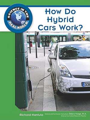 How Do Hybrid Cars Work? de Richard Hantula