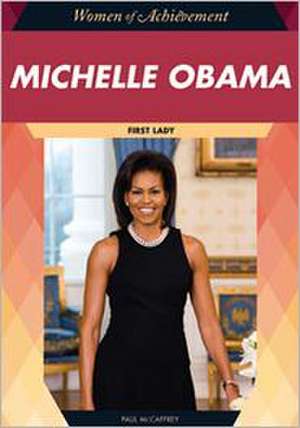 Michelle Obama: First Lady de Paul McCaffrey