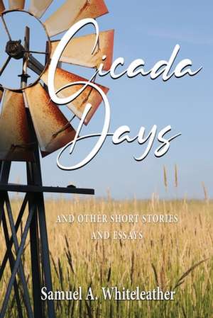 Cicada Days de Samuel A Whiteleather