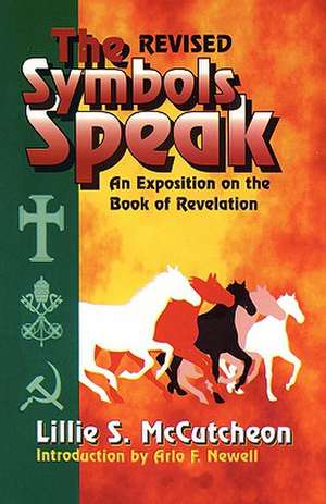 The Symbols Speak de Lillie S. McCutcheon