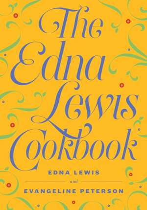 The Edna Lewis Cookbook de Edna Lewis