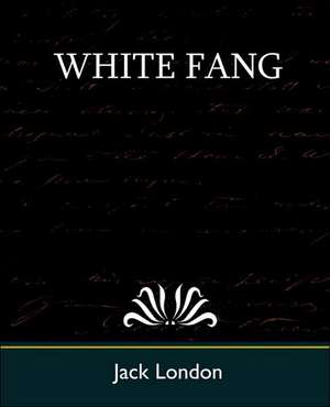 White Fang de Jack London