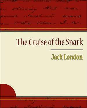 The Cruise of the Snark - Jack London de Jack London