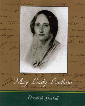 My Lady Ludlow de Gaskell Elizabeth Gaskell