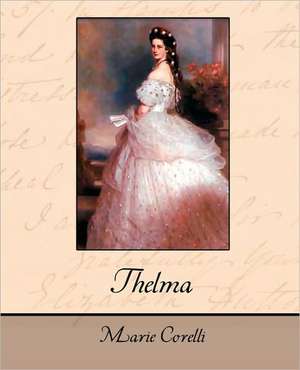 Thelma de Corelli Marie Corelli