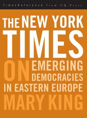 The New York Times on Emerging Democracies<br>in Eastern Europe de Mary King