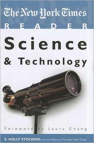 The New York Times Reader: Science & Technology de S. Holly Stocking