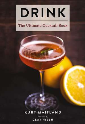 Drink: Featuring Over 1,100 Cocktail, Wine, and Spirits Recipes (History of Cocktails, Big Cocktail Book, Home Bartender Gifts, The Bar Book, Wine and Spirits, Drinks and Beverages, Easy Recipes, Gifts for Home Mixologists) de Kurt Maitland