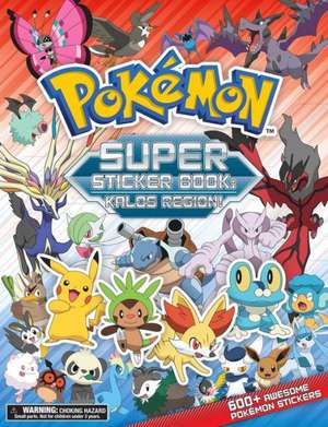 Pokemon Super Sticker Book: Kalos Region [With Sticker(s)] de Pikachu Press