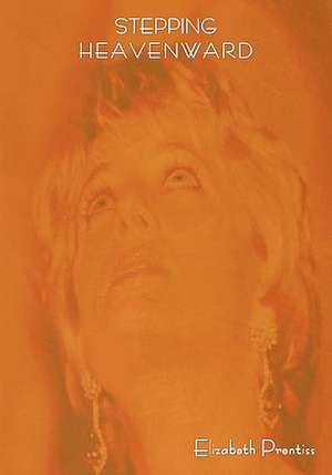 Stepping Heavenward de Elizabeth Prentiss
