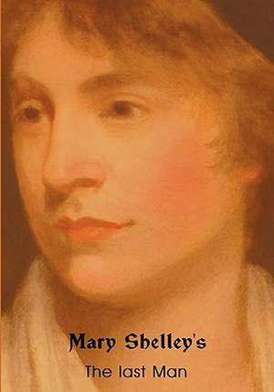 The Last Man de Mary Wollstonecraft Shelley