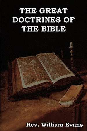 The Great Doctrines of the Bible de William Rev Evans