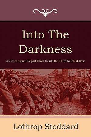 Into the Darkness de Lothrop Stoddard