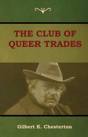 The Club of Queer Trades (The Club of Peculiar Trades) de Gilbert K. Chesterton