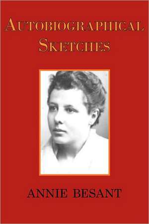 Autobiographical Sketches de Annie Besant