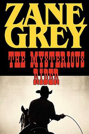 The Mysterious Rider de Zane Grey