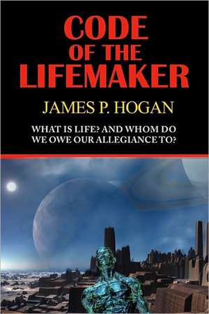 Code of the Lifemaker de James P. Hogan