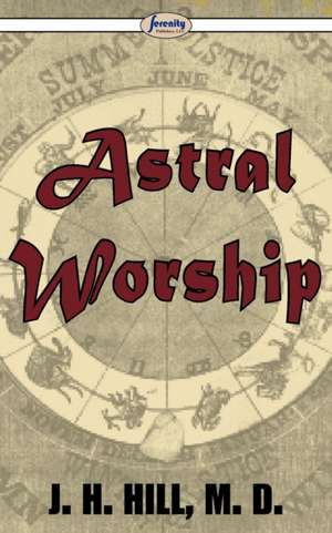 Astral Worship de J. H. Hill