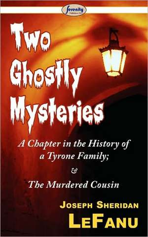 Two Ghostly Mysteries de Joseph Sheridan Lefanu