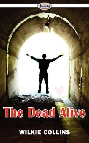 The Dead Alive de Wilkie Collins