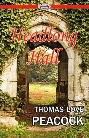 Headlong Hall de Thomas Love Peacock