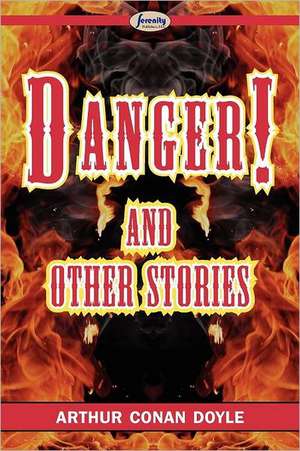 Danger! and Other Stories de Arthur Conan Doyle