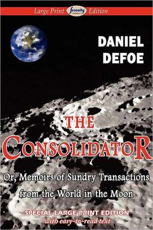 The Consolidator: Two Novellas in One Volume de Daniel De Foe