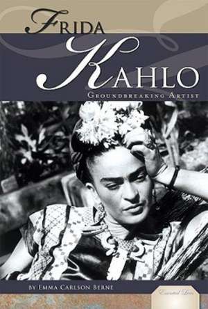 Frida Kahlo: Mexican Artist de Emma Carlson Berne