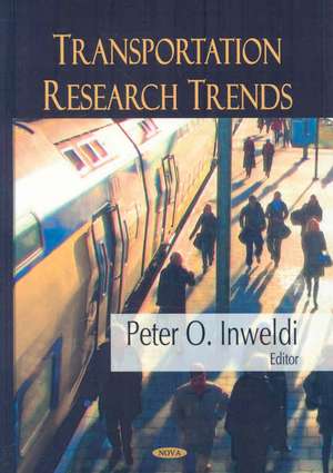 Transportation Research Trends de Peter O. Inweldi