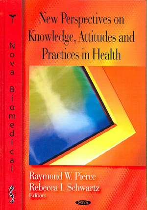 New Perspectives on Knowledge, Attitudes and Practices in Health