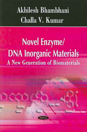 Novel Enzyme / DNA Inorganic Materials de Akhilesh Bhambhani