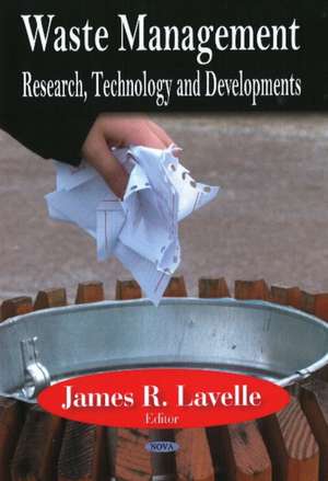 Waste Management: Research, Technology & Developments de James R Lavelle