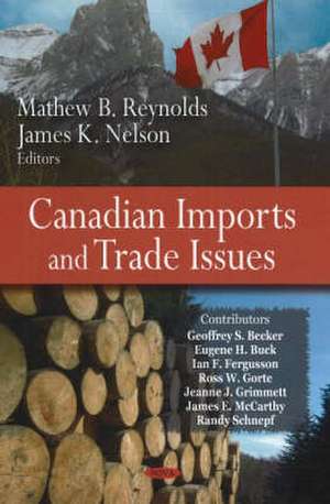 Canadian Imports and Trade Issues de Mathew B. Reynolds