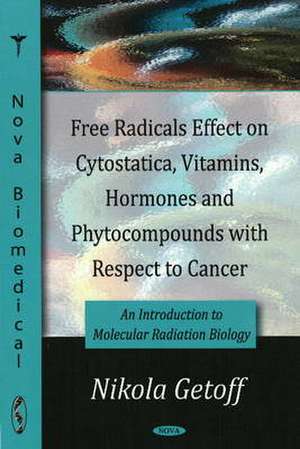 Free Radicals Effect on Cytostatica, Vitamins, Hormones and Phytocompounds with Respect to Cancer de Takumi Sakamoto